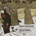 波利斯．堤聖柯：小提琴作品全集 Boris Tichtchenko / Complete Violin Works